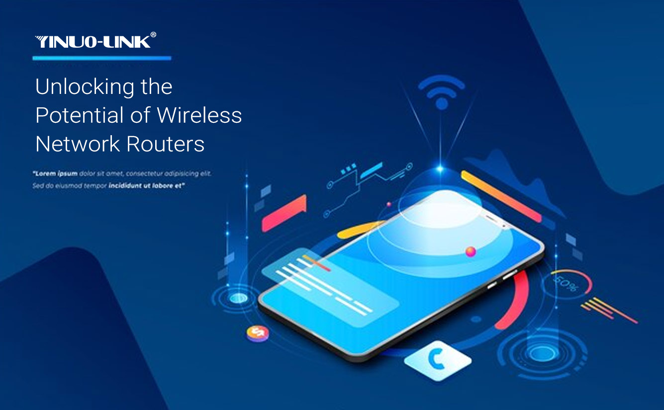 Unlocking the Potential of Wireless Network Routers with YINUO-LINK