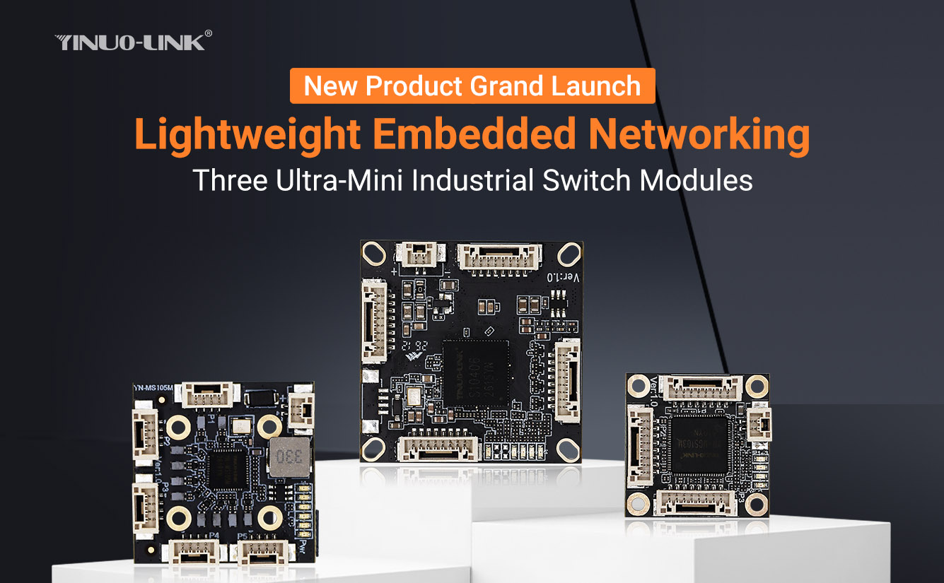 New Products Grand Launch | Three Ultra-Compact Switch Modules Released, Streamlining Embedded Networking